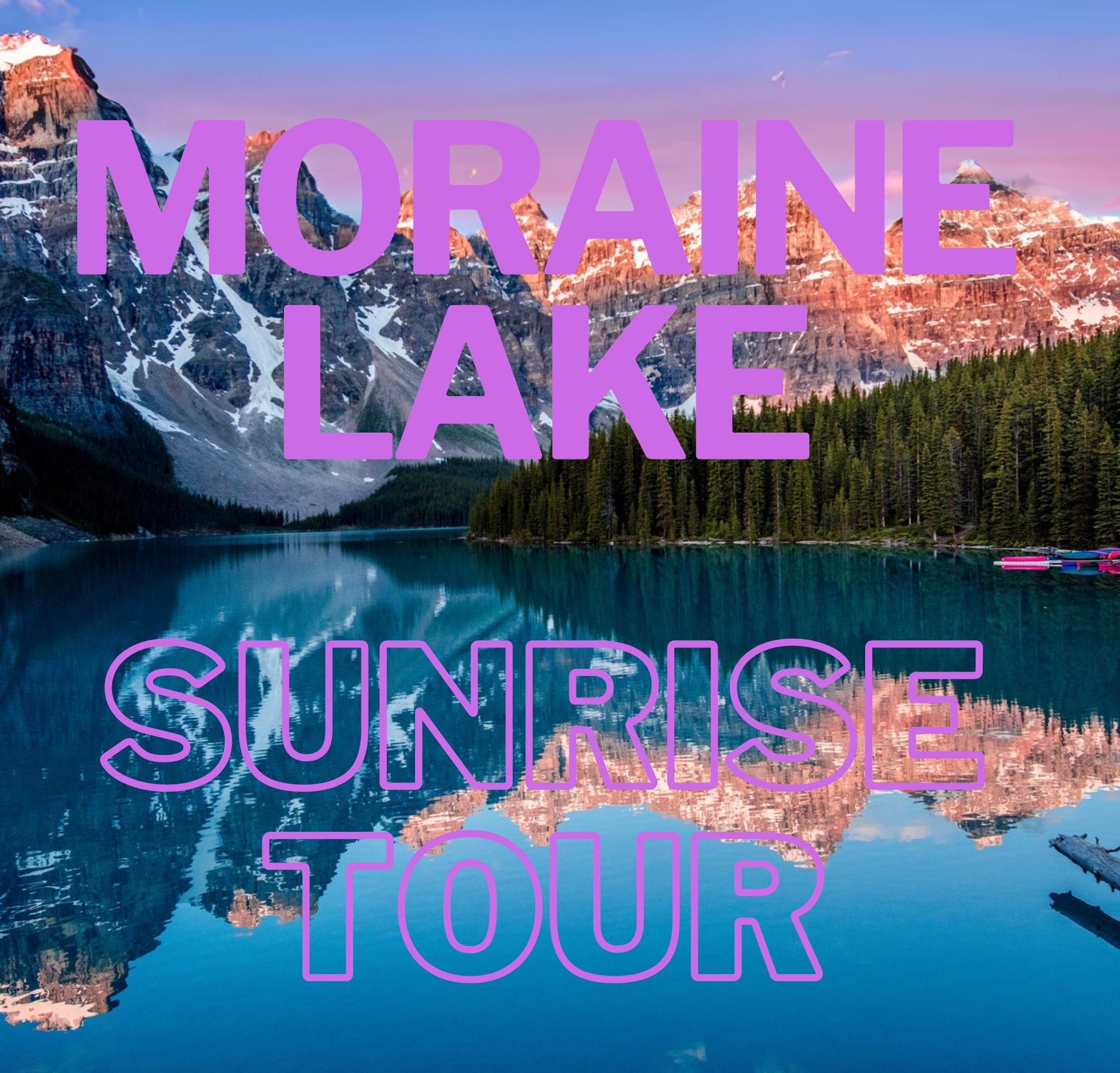 Moraine Lake Sunrise Experience